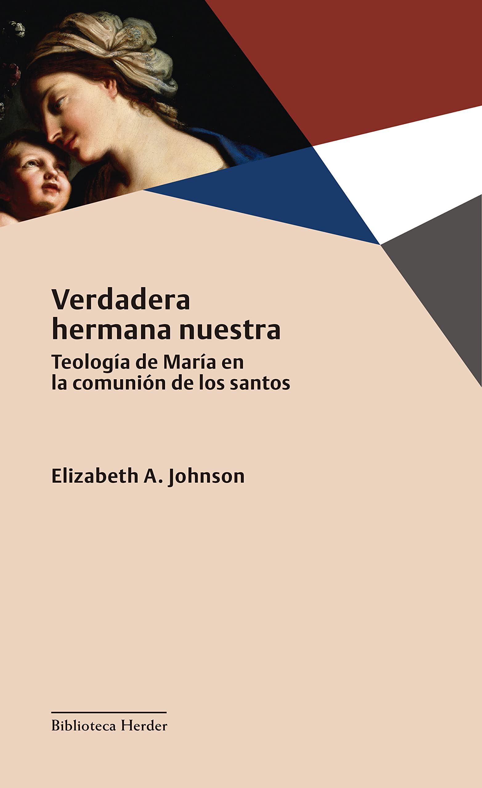 Verdadera hermana nuestra (2º ed.): Teología de María en la comunión de los Santos