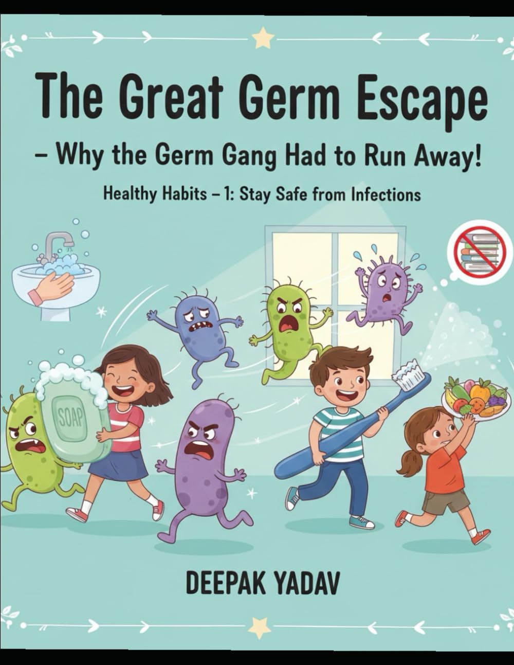 The Great Germ Escape: Healthy Habits – 1: Stay Safe from Infections