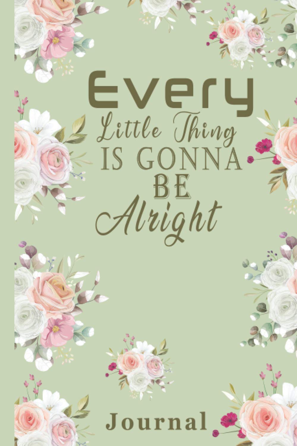Every little thing is gonna be alright: Blank Notebook Journal Planner 6” X 9” 100 pages