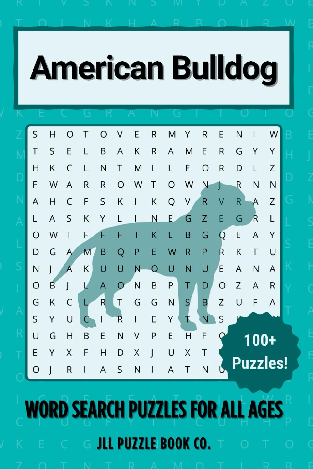 American Bulldog Word Search Puzzle Book: Over 100 Fun Word Search Puzzles - The Perfect Gift for Owners, Dog Lovers, and Puzzle Fans of All Ages (Dog Breed Word Search Puzzle Books)