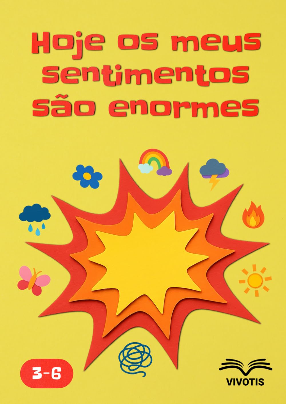 Hoje os meus sentimentos são enormes: Acolher as emoções – compreender o que vive cá dentro