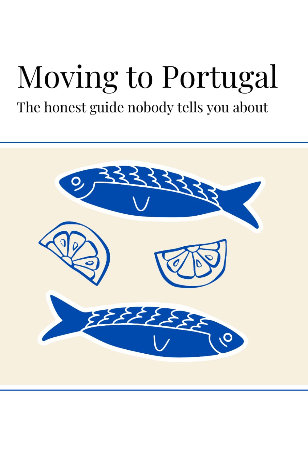 Moving to Portugal: The honest guide nobody tells you