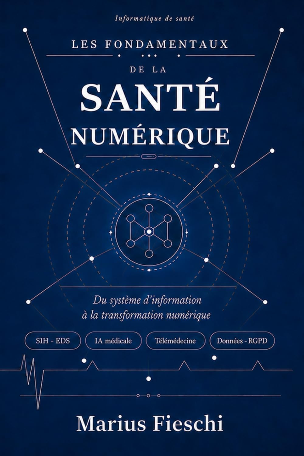 Les Fondamentaux de la santé numérique: Du système d'information à la transformation numérique