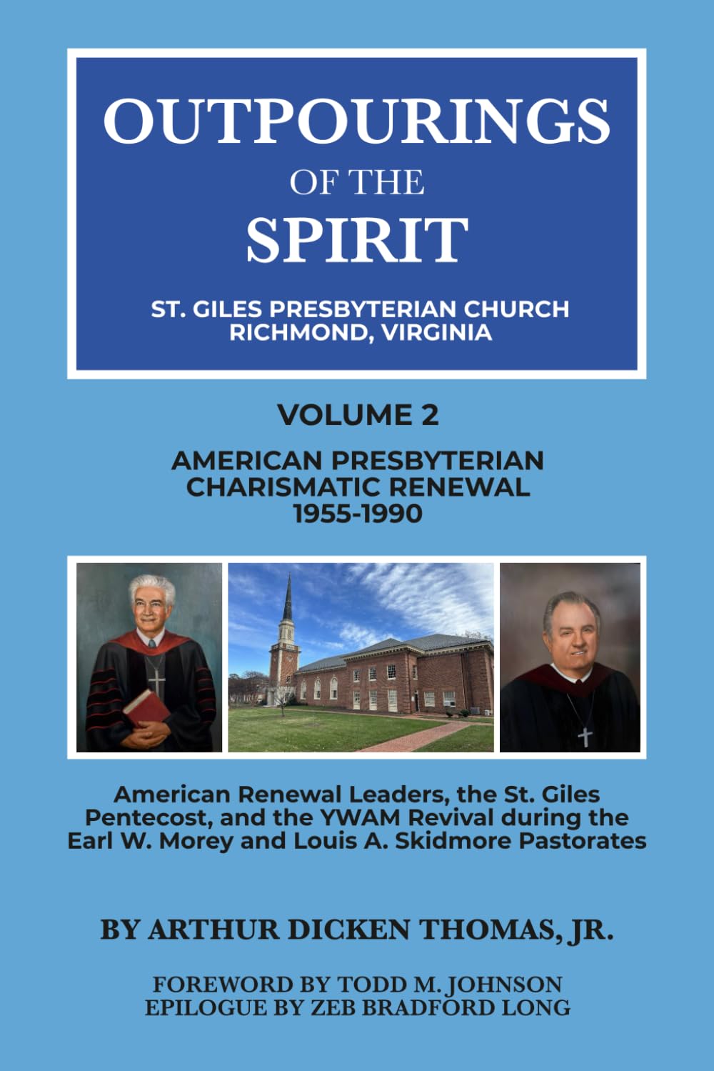Outpourings of the Spirit: St. Giles Presbyterian Church, Richmond Virginia: Volume 2: American Presbyterian Charismatic Renewal, 1955-1990