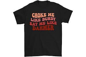 Choke Me Like Bundy T-Shirt