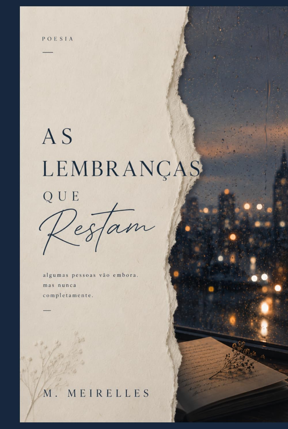 As Lembranças que Restam: Poemas sobre amor, memória e saudade