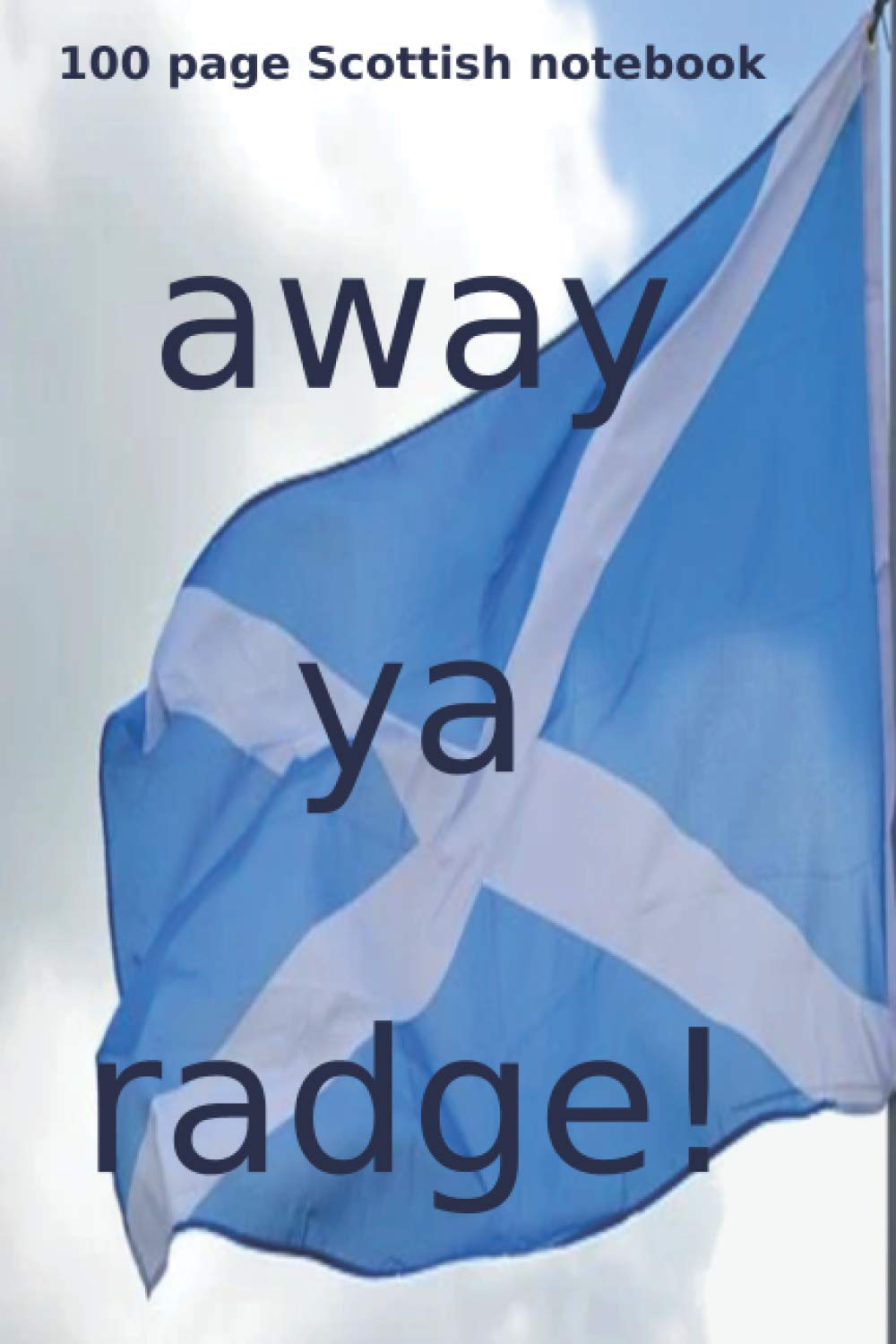 Scottish Notebook away ya radge