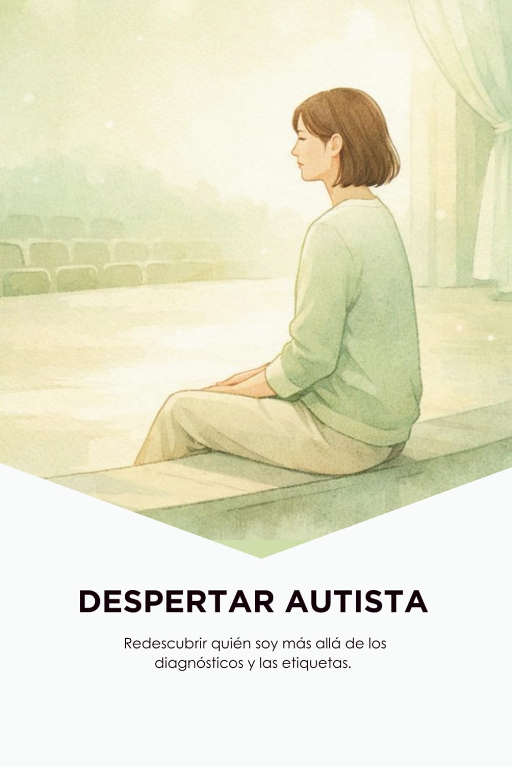 Despertar autista: vivir el autismo en la adultez: Redescubrir quién soy más allá del diagnóstico, el masking y las etiquetas