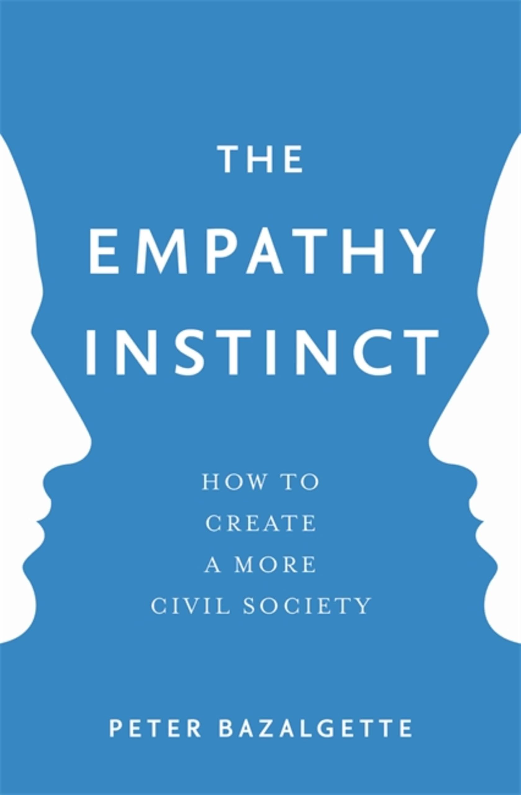 The Empathy Instinct : How to Create a More Civil Society