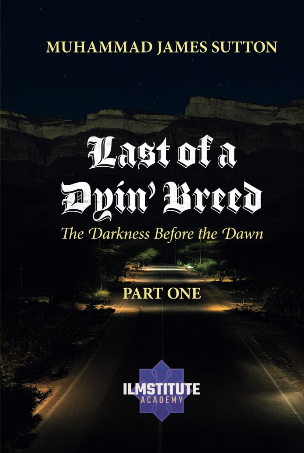 Last of a Dyin' Breed: Part One: The Darkness Before the Dawn