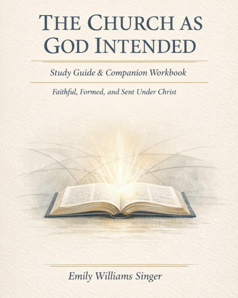 The Church As God Intended: the Companion Study Guide Workbook