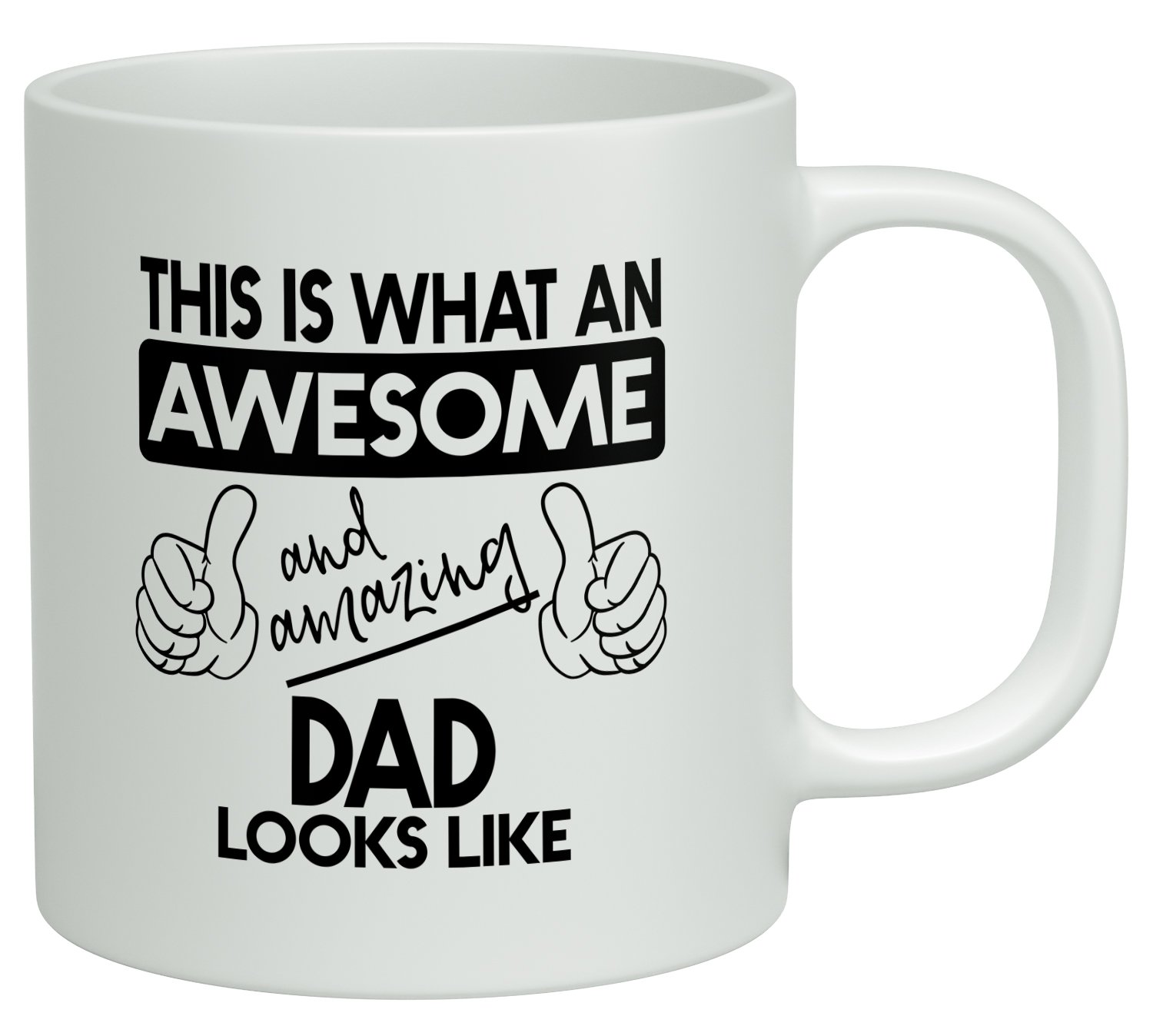 Shopagift White This Is What An Awesome And Amazing Dad Looks Like 10Oz Mug Cup