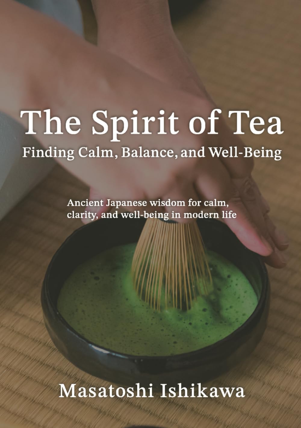 The Spirit of Tea: Finding Calm, Balance, and Well-Being