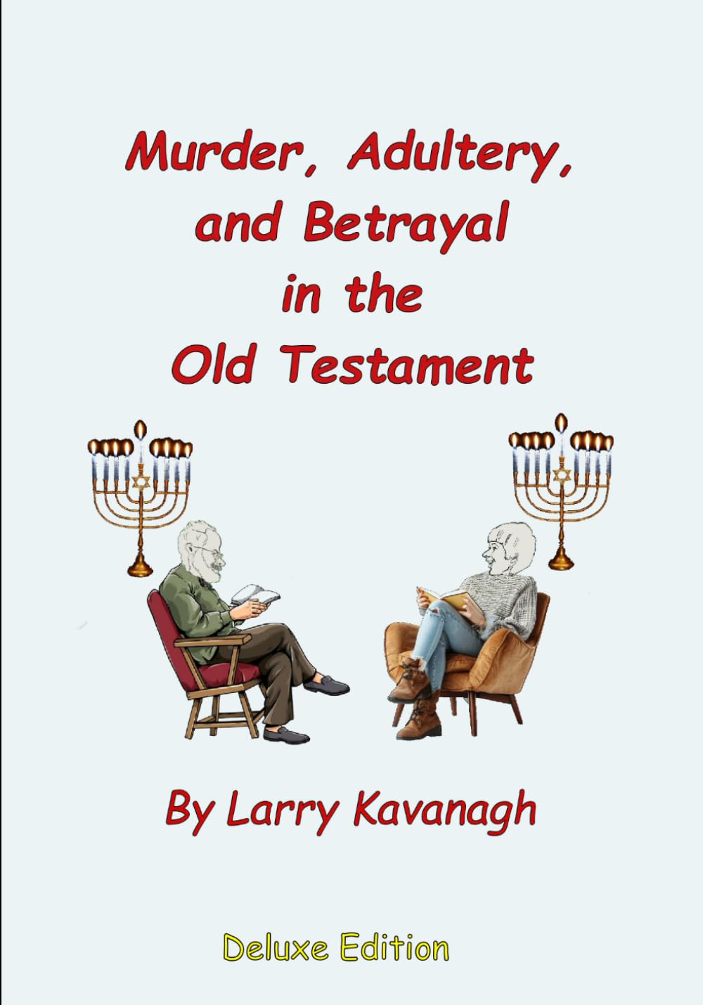 Murder, Adultery, and Betrayal in the Old Testament: Deluxe Edition (Lessons and Tales)