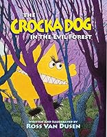The Crocka Dog in the Evil Forest 1936744546 Book Cover