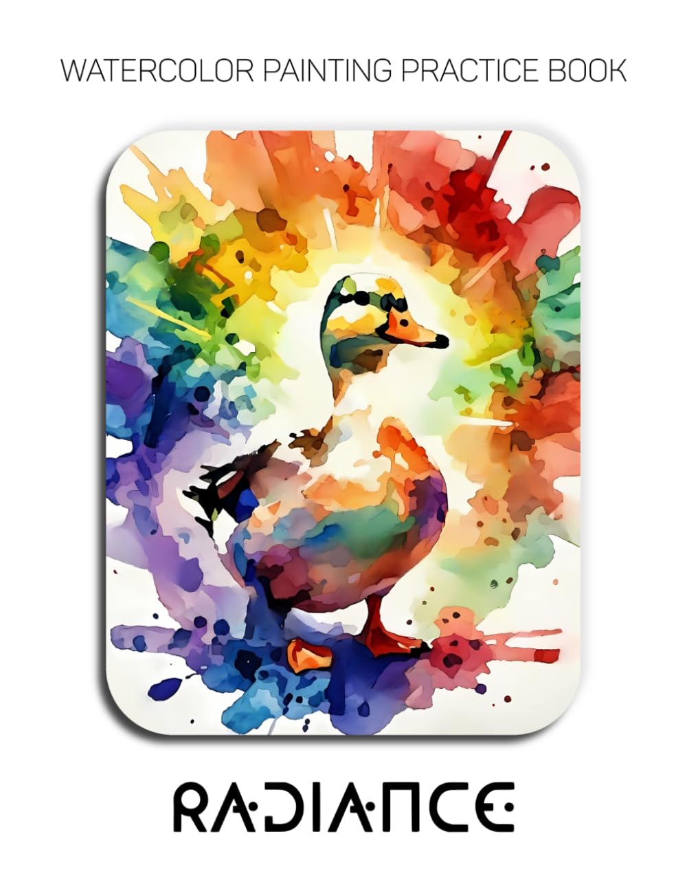 Watercolor Painting Practice Book - Radiance: A Luminous Journey into Colorful Ducks & Fluid Watercolor