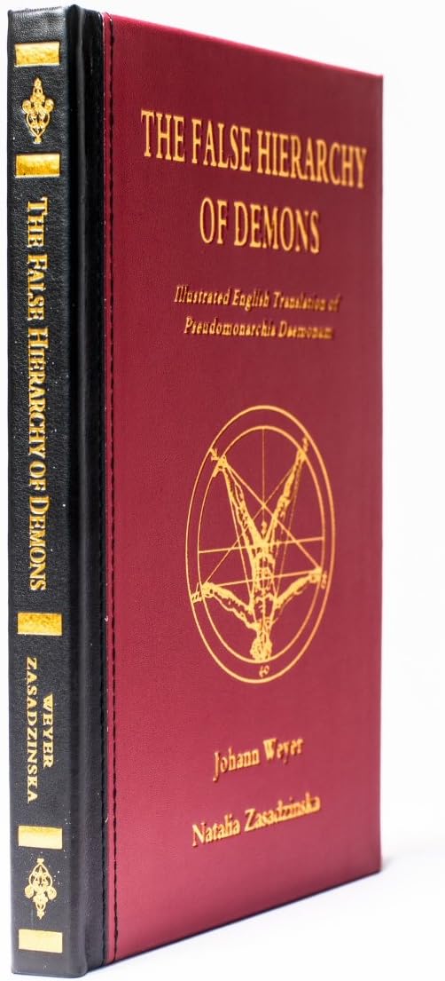 The False Hierarchy of Demons: Illustrated English Translation of Pseudomonarchia Daemonum Imitation Leather – January 1, 2016
