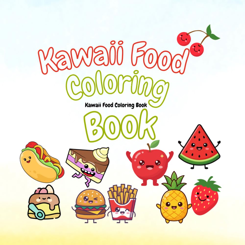 Kawaii Food Coloring Book: 50 Adorable and Easy Pages of Cute Sweets, Yummy Treats, and Tasty Snacks for Kids and Toddlers (Bold & Easy Coloring Series): Kawaii Food with Faces