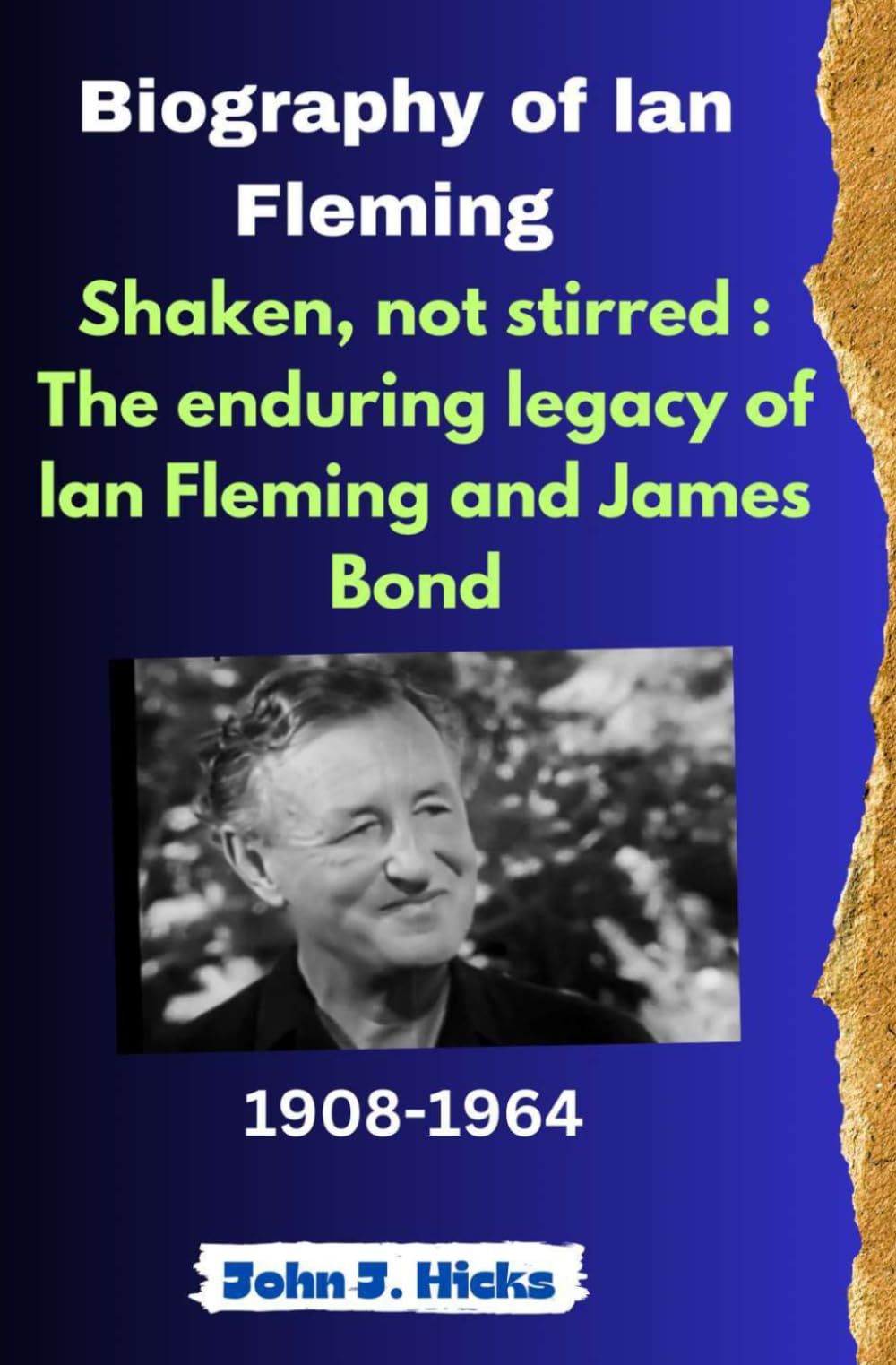 Biography of Ian Fleming: Shaken, Not Stirred: The Enduring Legacy of lan Fleming and James Bond