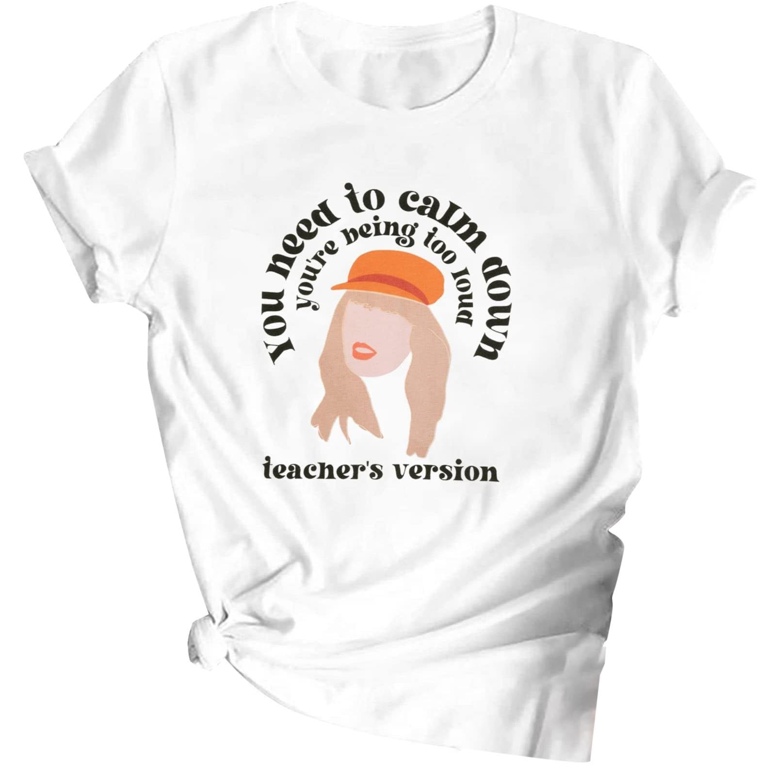 ZGKSKUYou Need to Calm Down Shirt Women Teacher Life Tshirt Funny Teacher's Version Blouse Bodysuits for Women
