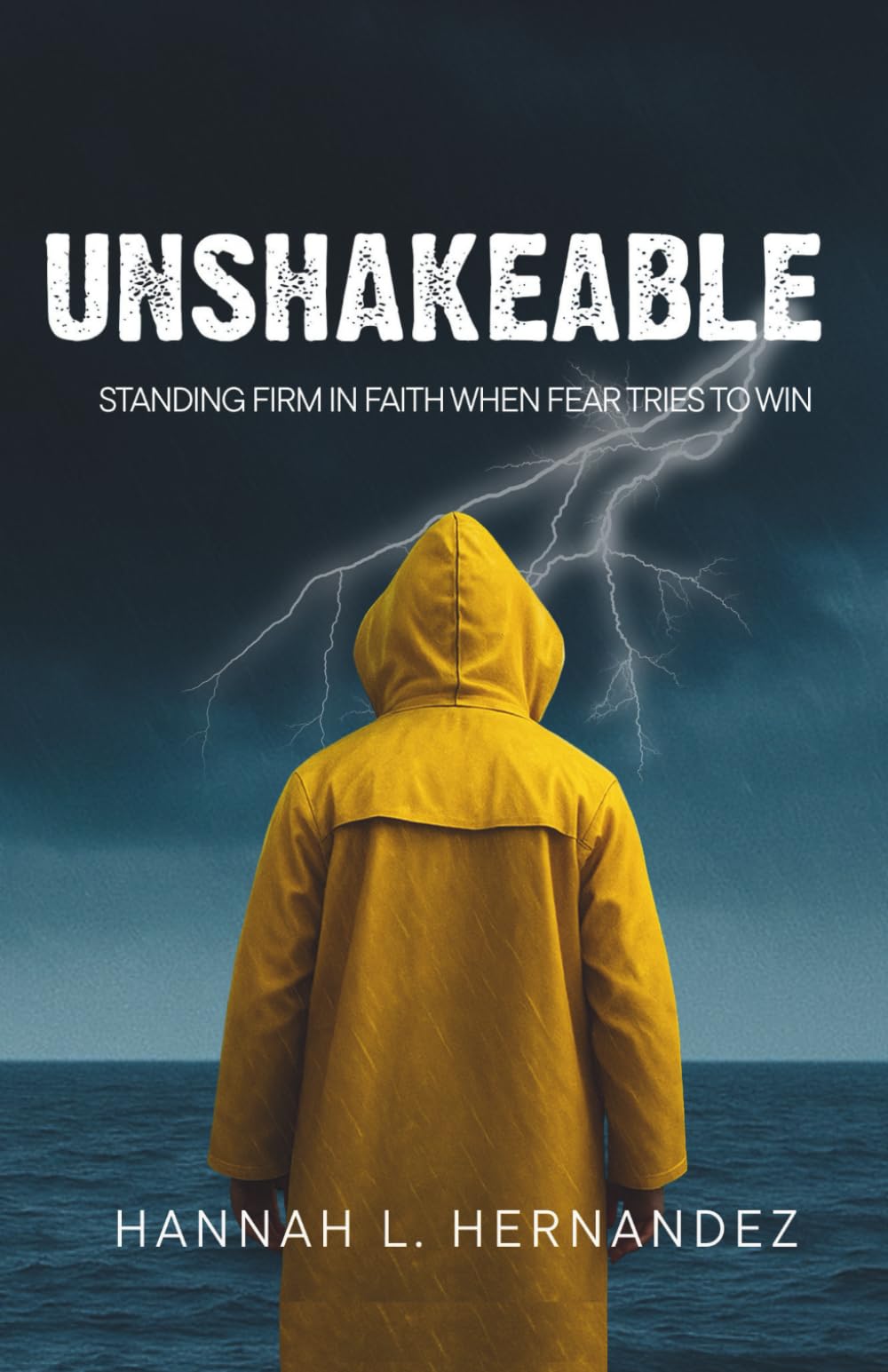 Unshakeable: Standing Firm in Faith When Fear Tries to Win