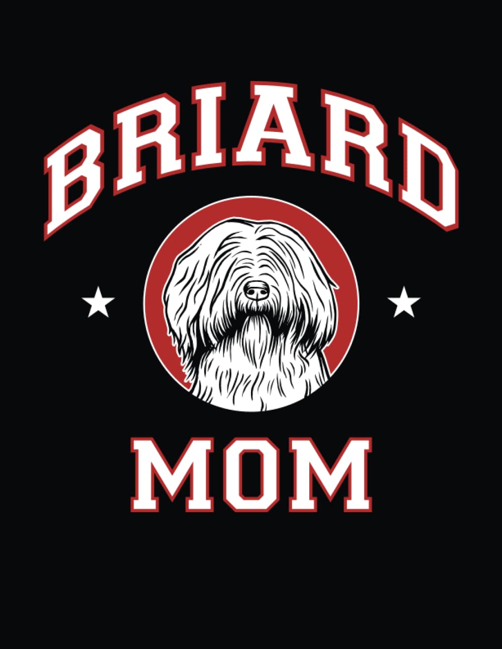 Briard Mom: Briard Notebook, Dog Journal, 8.5 x 11 inches (21.59 x 27.94 cm), 200 lined pages