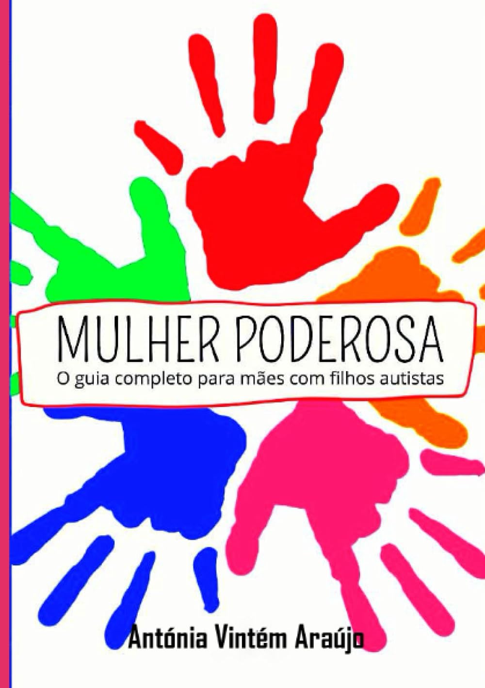 MULHER PODEROSA: O GUIA COMPLETO PARA MÃES COM FILHOS AUTISTAS