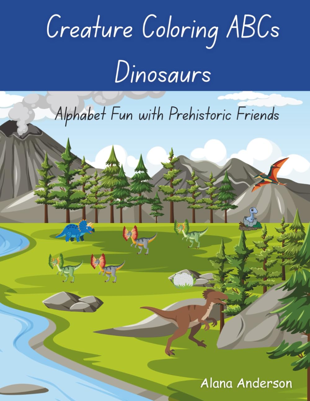 Creature Coloring ABCs - Dinosaurs: Alphabet Fun with Prehistoric Friends