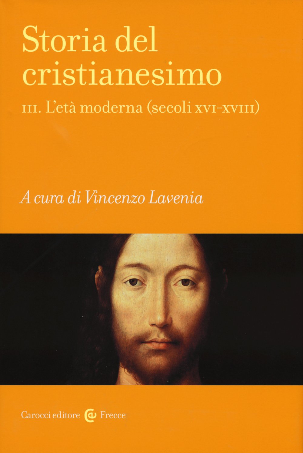 Storia del cristianesimo. L' età moderna (secoli XVI-XVIII) (Vol. 3)