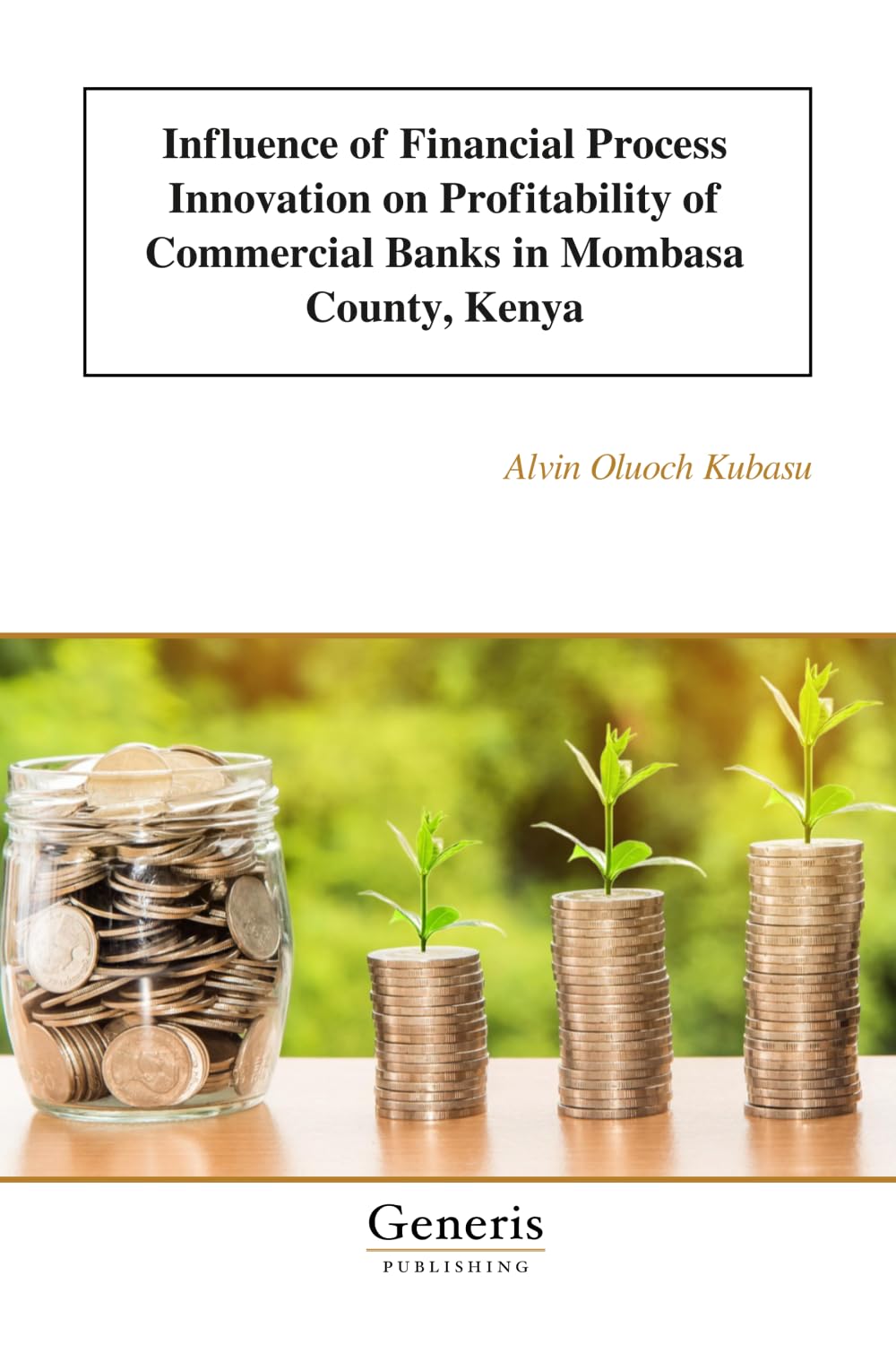 Influence of Financial Process Innovation on Profitability of Commercial Banks in Mombasa County, Kenya