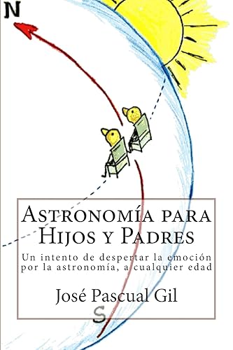 Astronomia para Hijos y Padres: Un intento de despertar la emoción por la astronomía, a cualquier edad