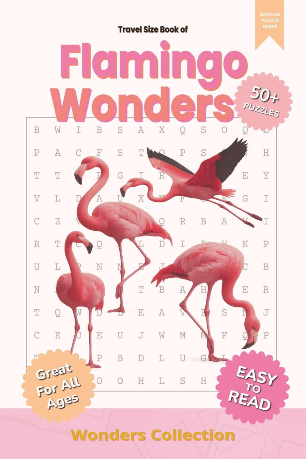 Flamingo Wonders Word Search Puzzle Book for Adults, Seniors & Kids: Packed with Fun and Challenging Animal-Themed Word Searches – 50+ Puzzles for All ... Anytime (Animal Wonders Word Search Series)