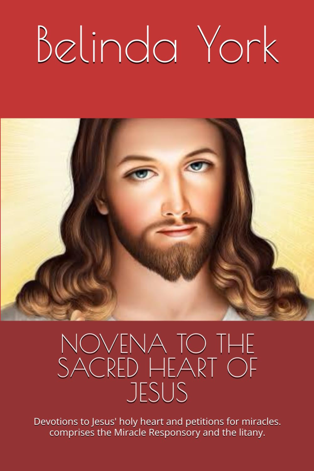 NOVENA TO THE SACRED HEART OF JESUS: Devotions to Jesus' holy heart and petitions for miracles. comprises the Miracle Responsory and the litany.