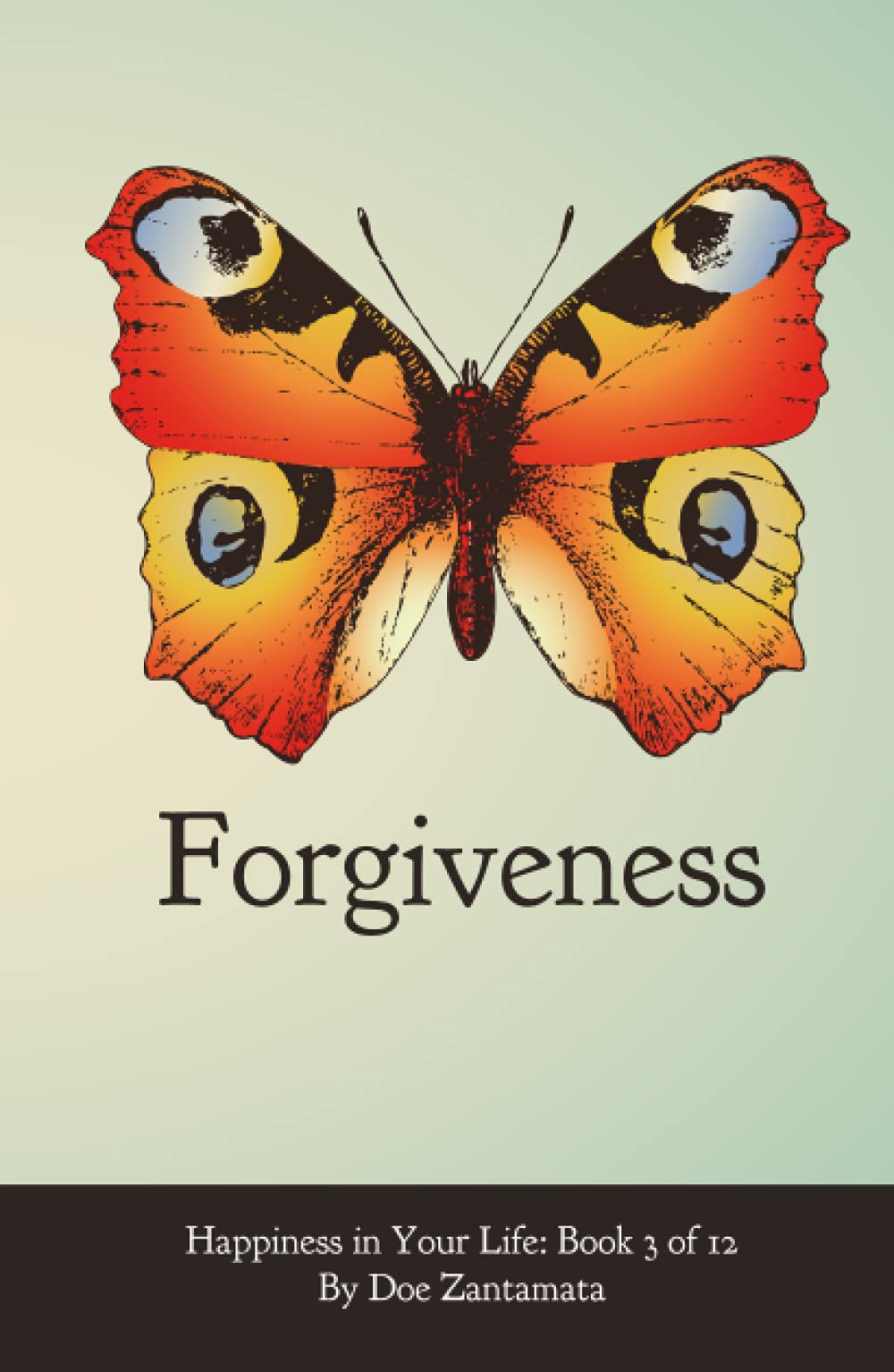 Happiness in Your Life - Book Three: Forgiveness