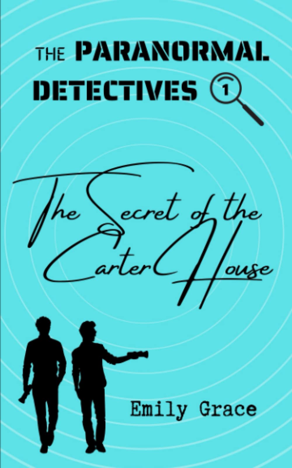 The Secret of the Carter House: 1 (The Paranormal Detectives)