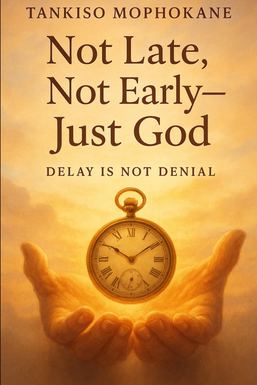 Not Late, Not Early—Just God: Delay Is Not Denial