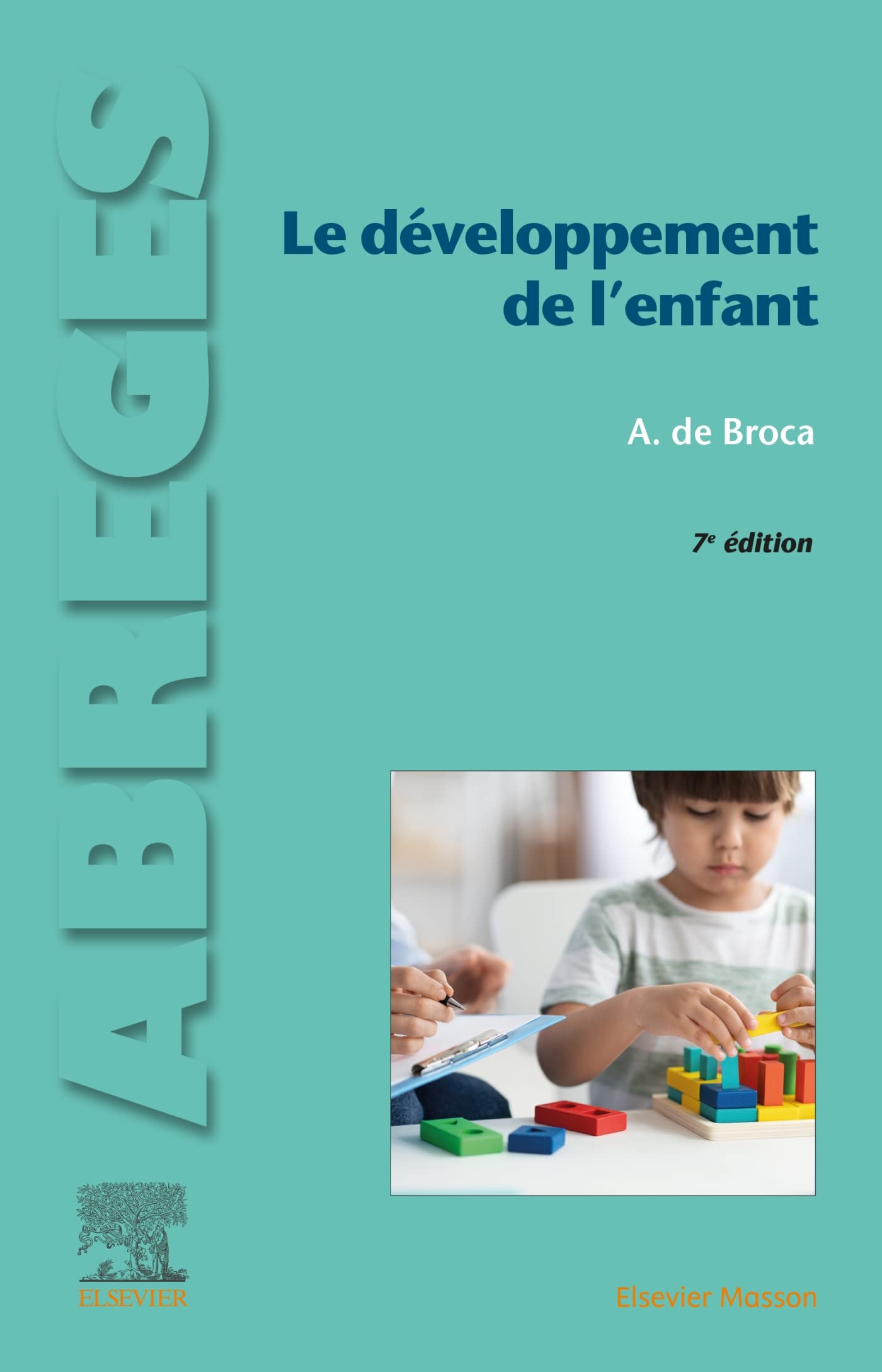 Le développement de l'enfant: Du normal aux principaux troubles du développement