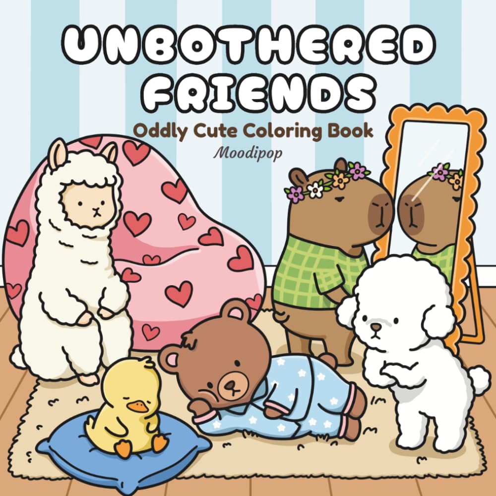 Unbothered Friends: Oddly Cute Coloring Book