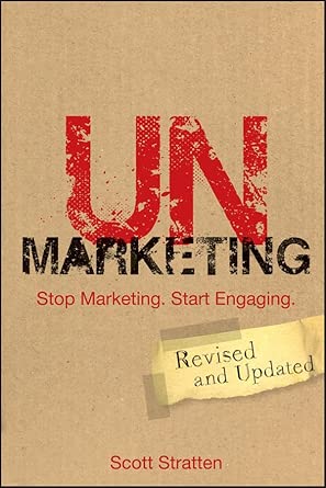 UnMarketing: Stop Marketing. Start Engaging Revised and Updated Edition book cover