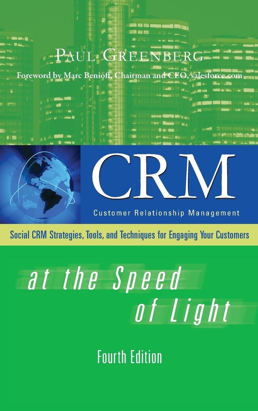 CRM at the Speed of Light, Fourth Edition: Social CRM 2.0 Strategies, Tools, and Techniques for Engaging Your Customers