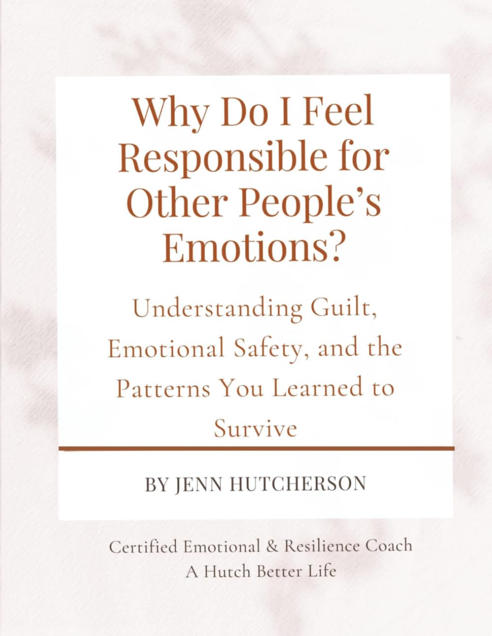 Why Do I Feel Responsible for Other People’s Emotions?: A Guided Workbook for Understanding Emotional Responsibility, Setting Healthy Boundaries, and Reclaiming Your Peace