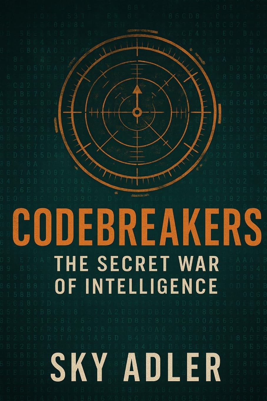 Codebreakers: The Secret War of Intelligence