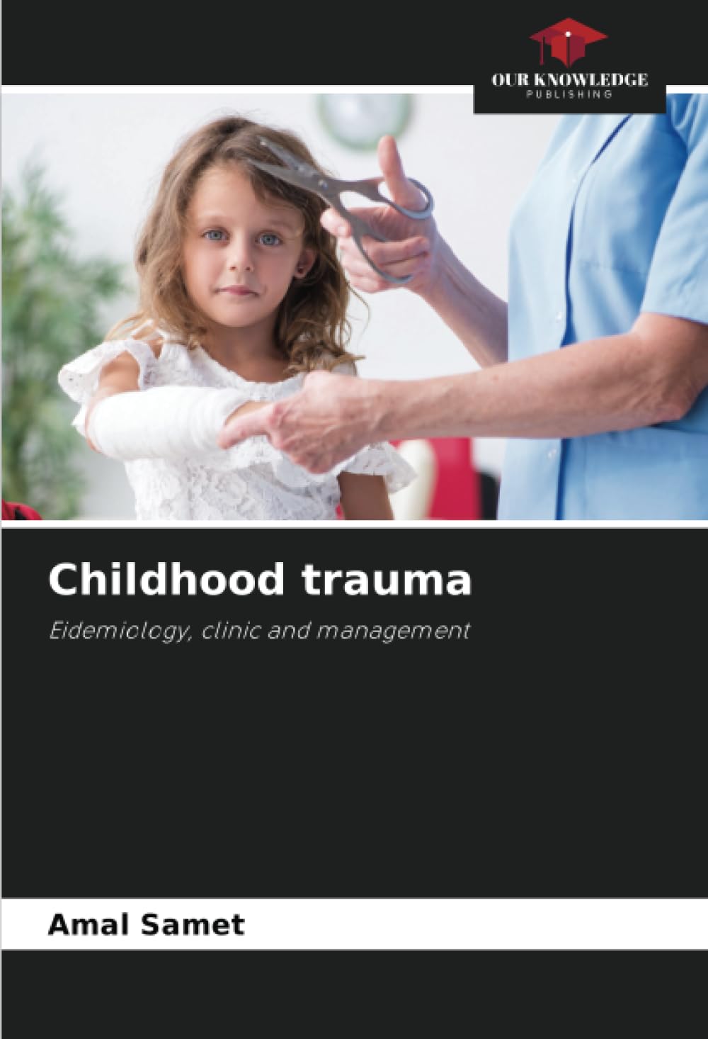 Childhood trauma: Eidemiology, clinic and management