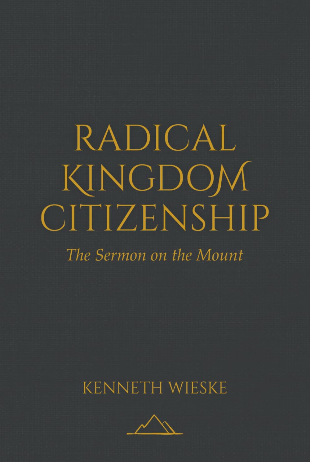 Radical Kingdom Citizenship: The Sermon on the Mount