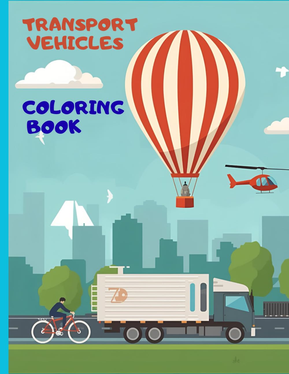 Transport Vehicles kids coloring book: Fun Transportation Pictures for Little Artists