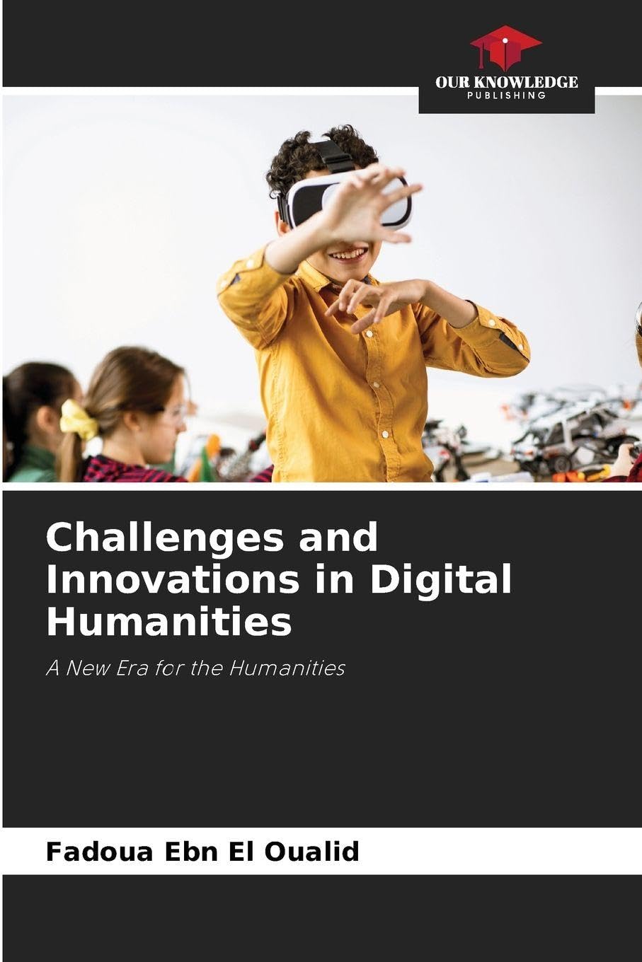 Challenges and Innovations in Digital Humanities: A New Era for the Humanities