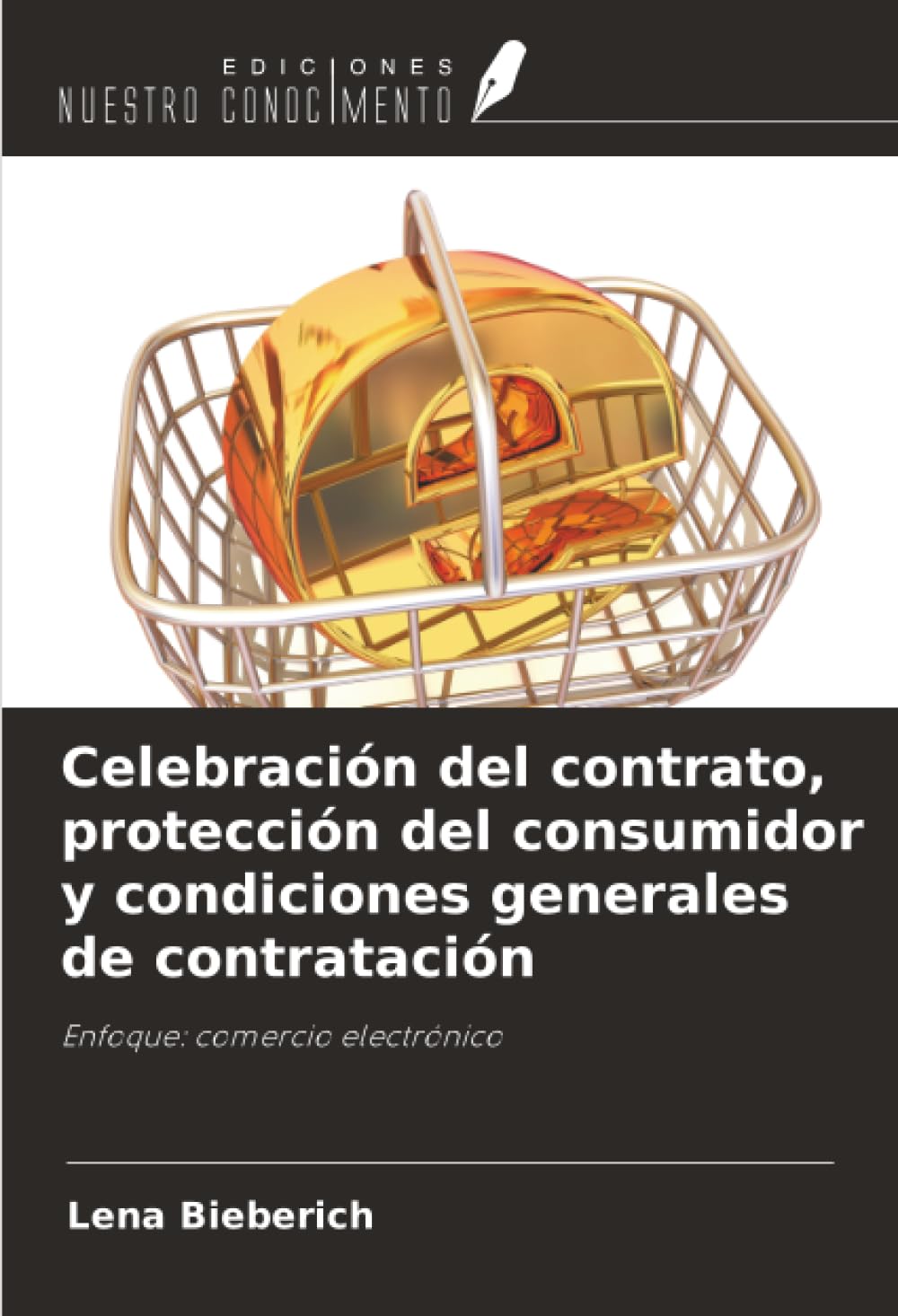 Celebración del contrato, protección del consumidor y condiciones generales de contratación: Enfoque: comercio electrónico