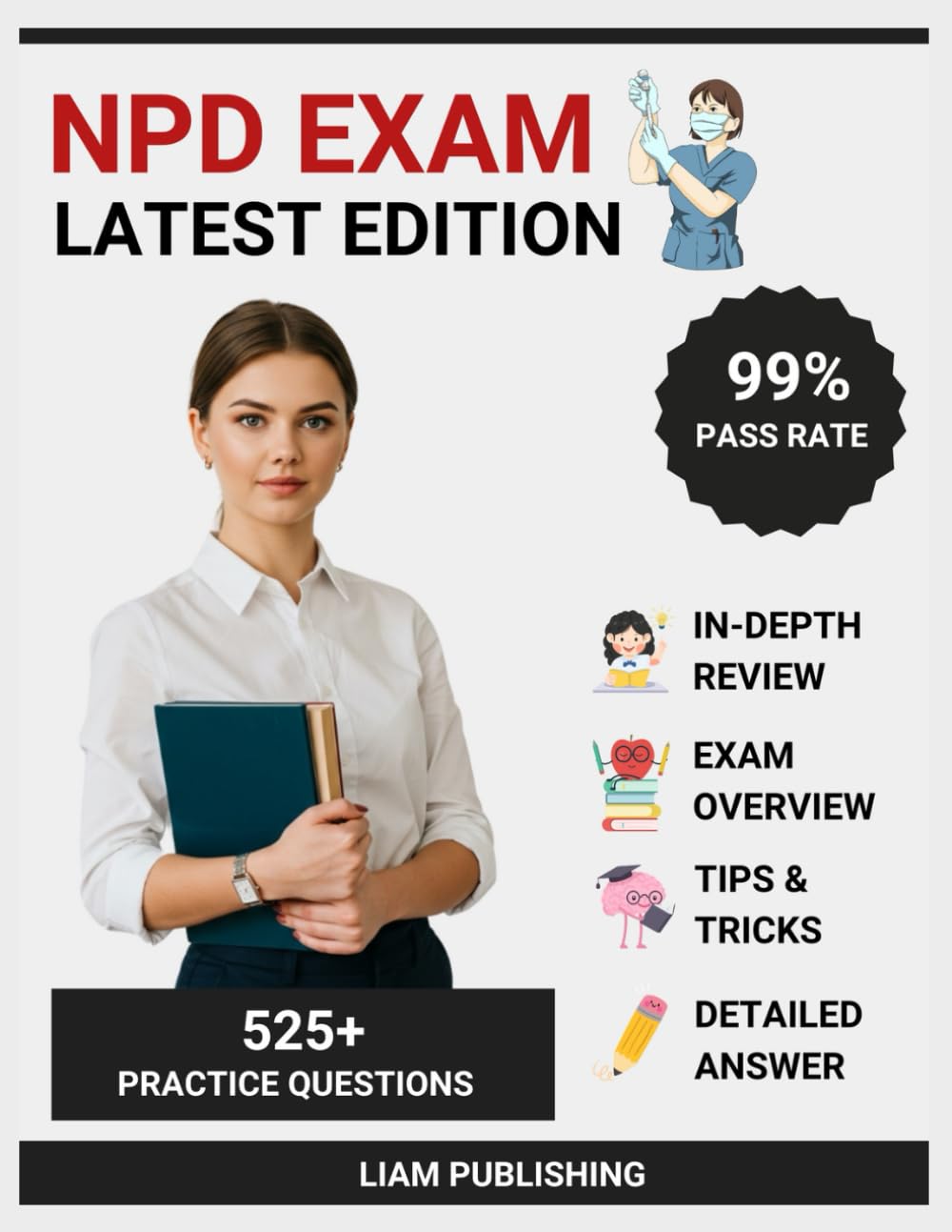 Nursing Professional Development Certification (NPD) Examination Study Guide 2025-2026 Edition: Complete Test Prep, Comprehensive Review with 3 ... Strategies, and Detailed Answer Explanation