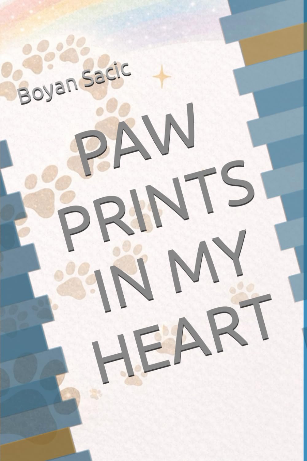 Paw Prints in My Heart: A Gentle Story of Love, Laughter, and Paw Prints
