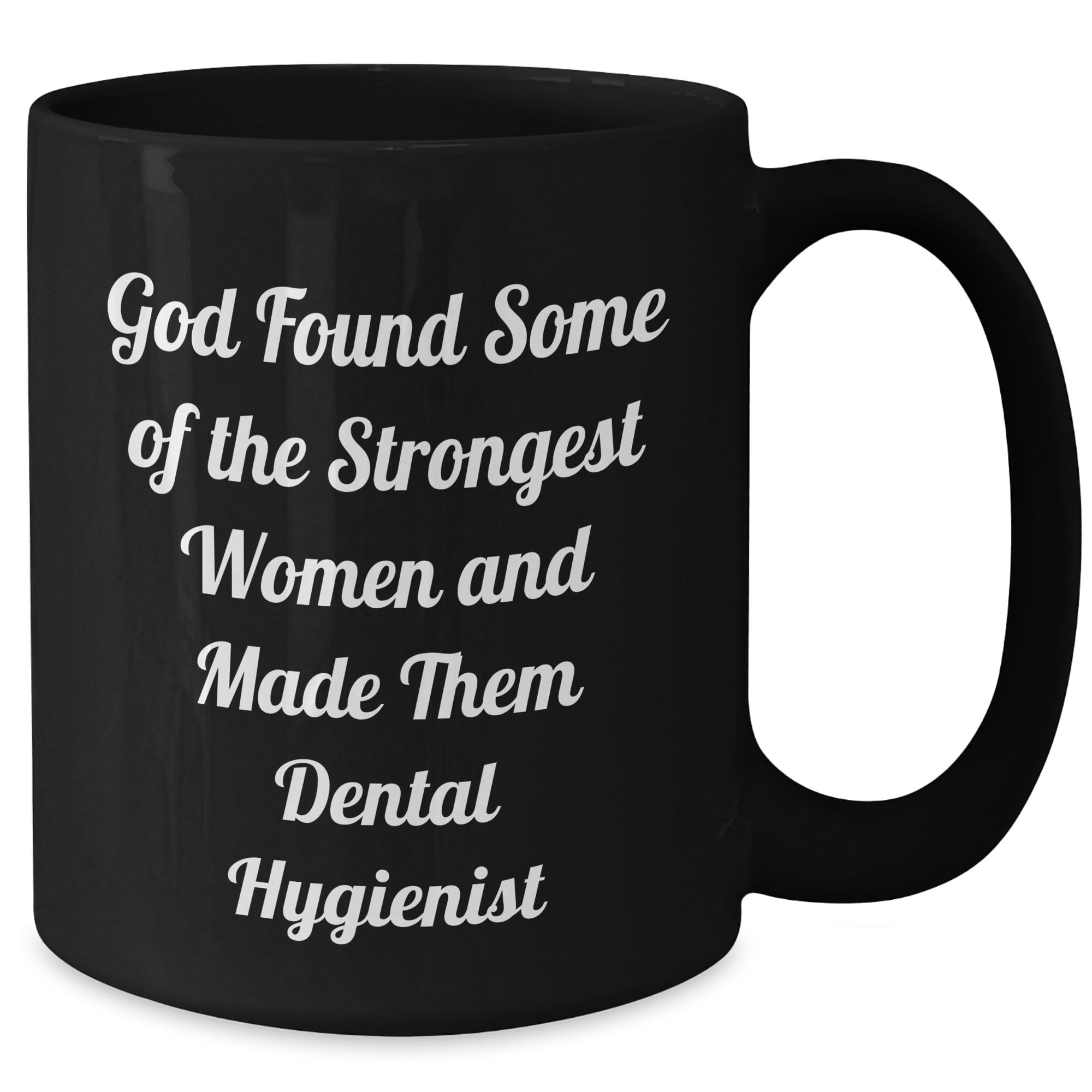 Dental Hygienist Quotes Funny Black Coffee Mug, Gifts for Her, Birthday Unique Gifts from Friends, Gifts from Family, Gifts for Dental Hygienist